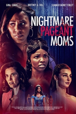 Watch Nightmare Pageant Moms free movies