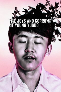 Watch The Joys and Sorrows of Young Yuguo free movies