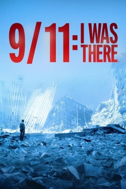 Watch 9/11: I Was There free movies