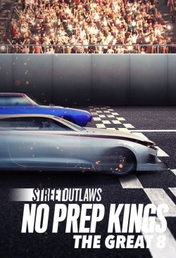 Watch Street Outlaws: No Prep Kings: The Great 8 free movies