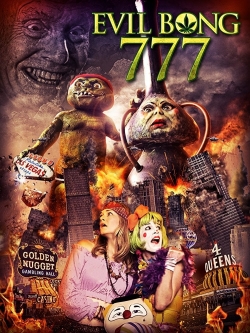 Watch Evil Bong 777 free movies