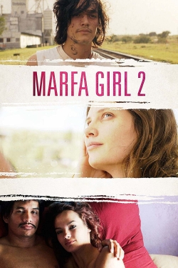 Watch Marfa Girl 2 free movies