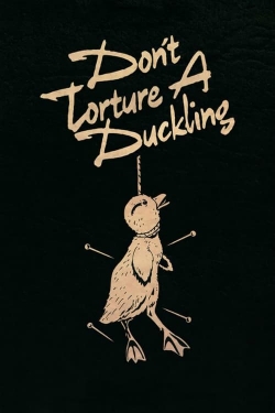 Watch Don't Torture a Duckling free movies