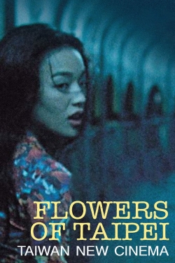 Watch Flowers of Taipei: Taiwan New Cinema free movies