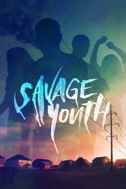 Watch Savage Youth free movies