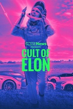 Watch VICE News Presents: Cult of Elon free movies