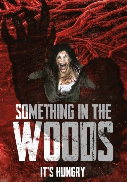 Watch Something in the Woods free movies