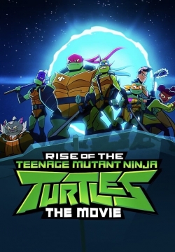 Watch Rise of the Teenage Mutant Ninja Turtles: The Movie free movies