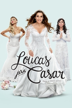 Watch Loucas pra Casar free movies