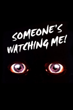 Watch Someone's Watching Me! free movies