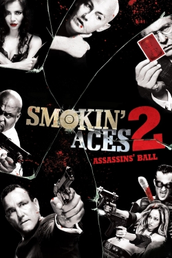 Watch Smokin' Aces 2: Assassins' Ball free movies