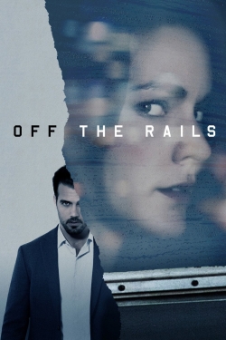 Watch Off the Rails free movies