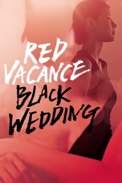 Watch Red Vacance Black Wedding free movies